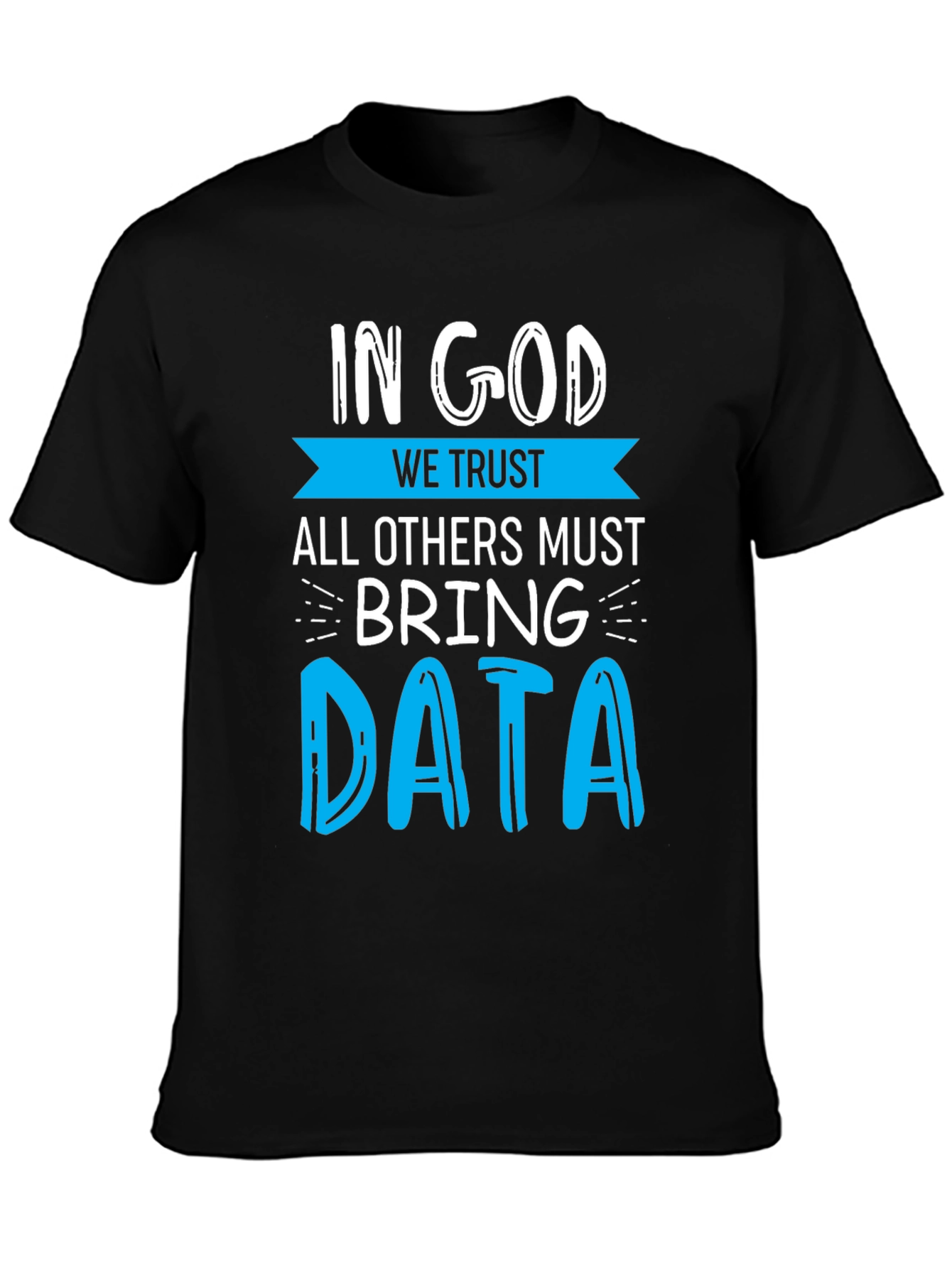 In God We Trust Data T-Shirt - Funny Data Science Tee