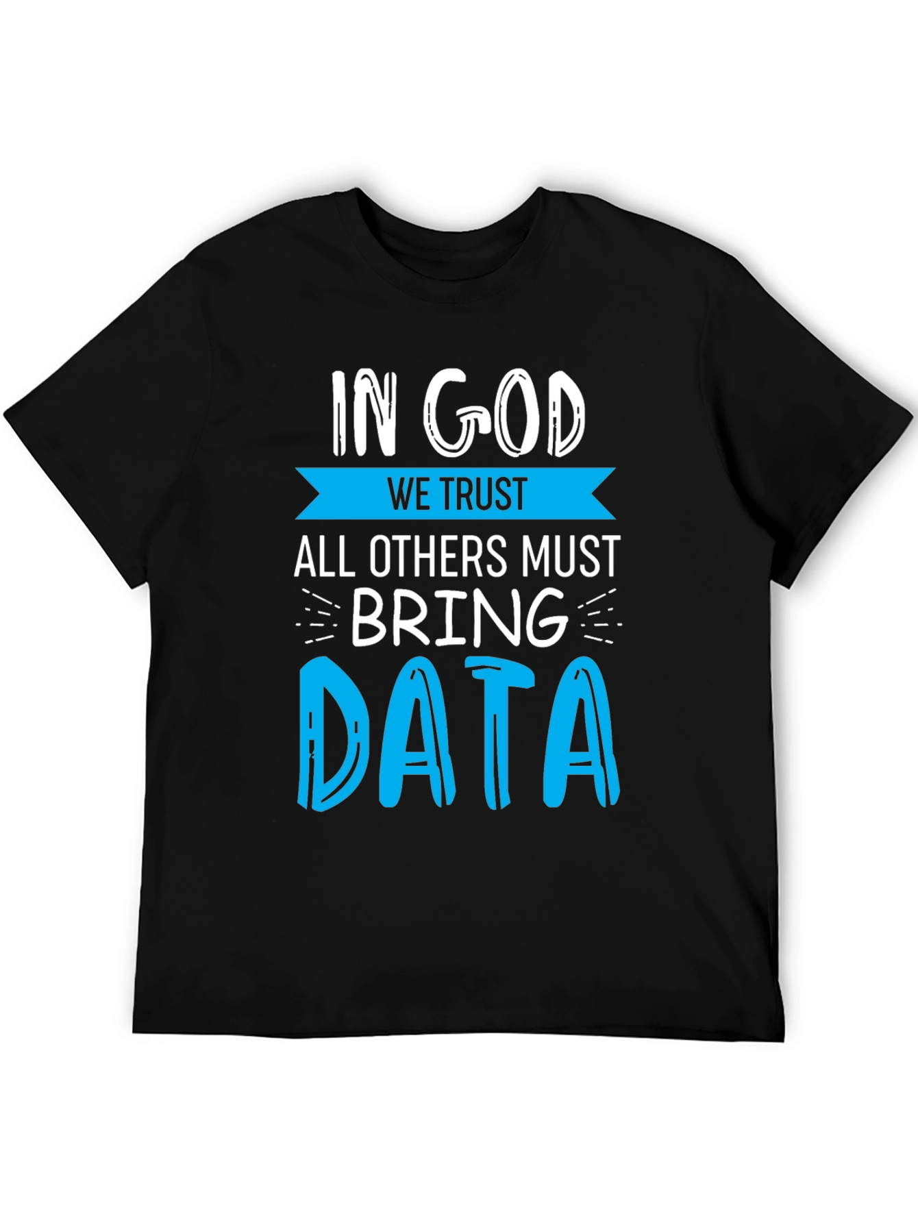 In God We Trust Data T-Shirt - Funny Data Science Tee