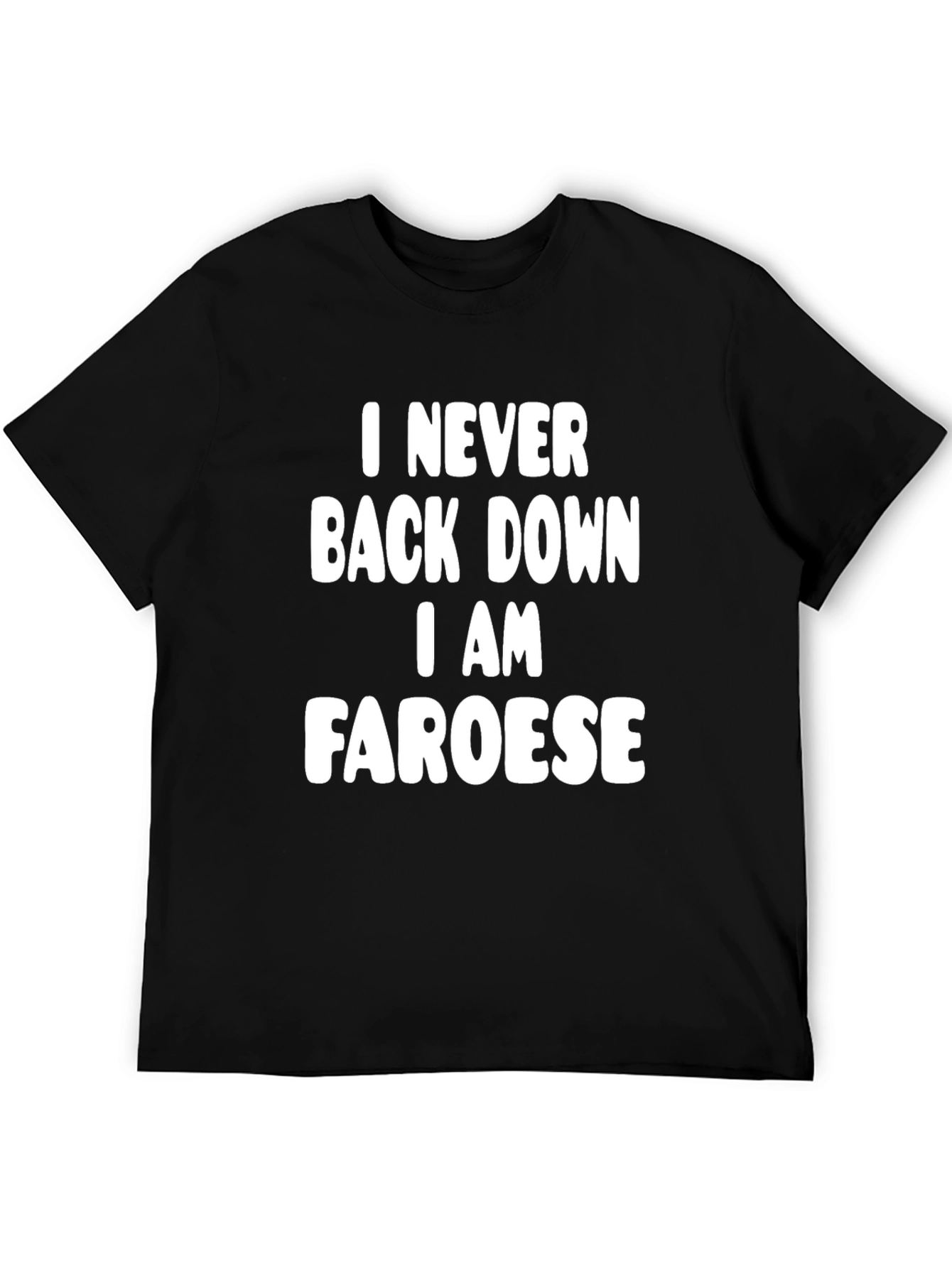 I Never Back Down I AM Faroese Black T-Shirt