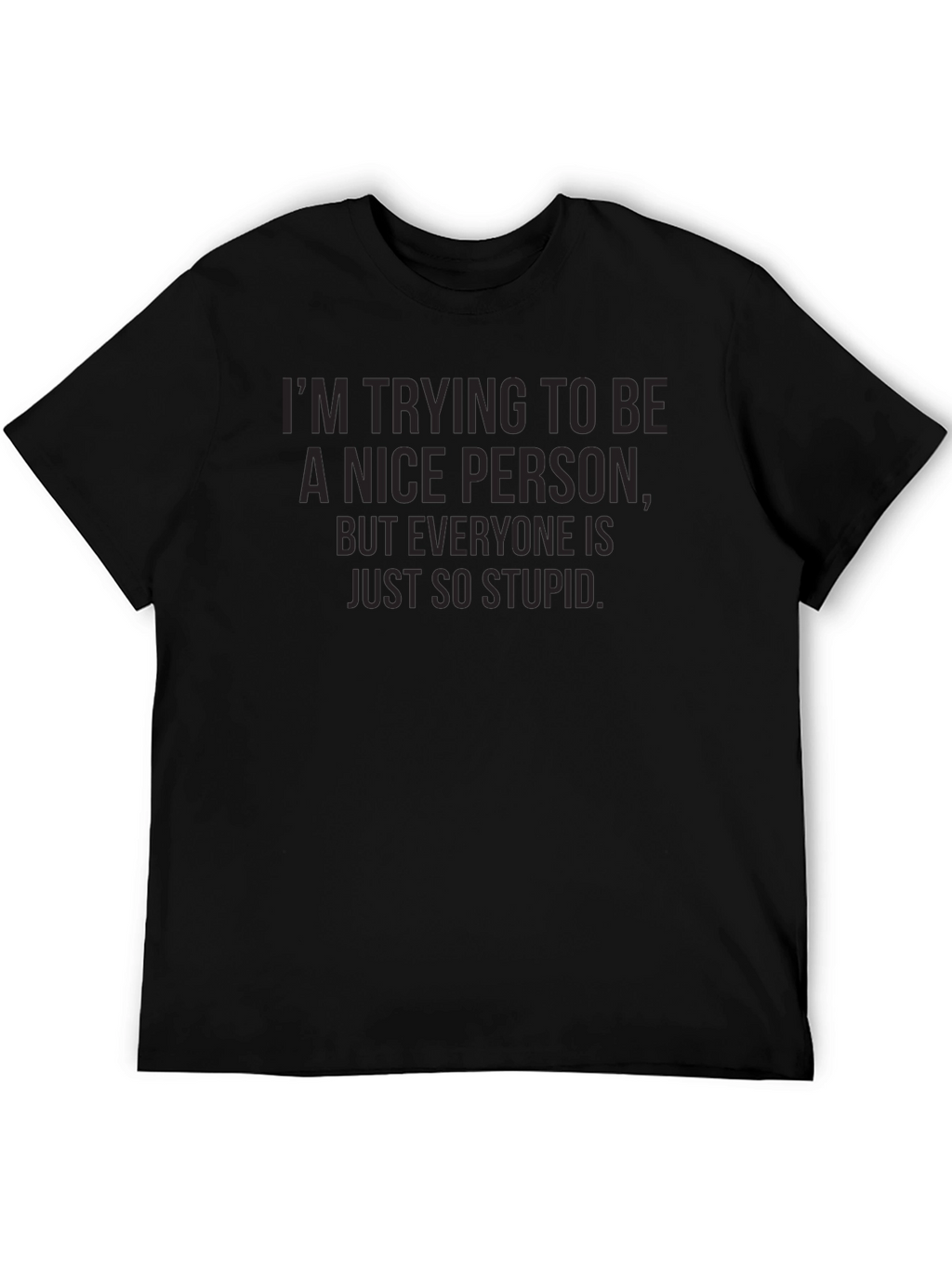Funny Sarcastic Saying Graphic Tee
