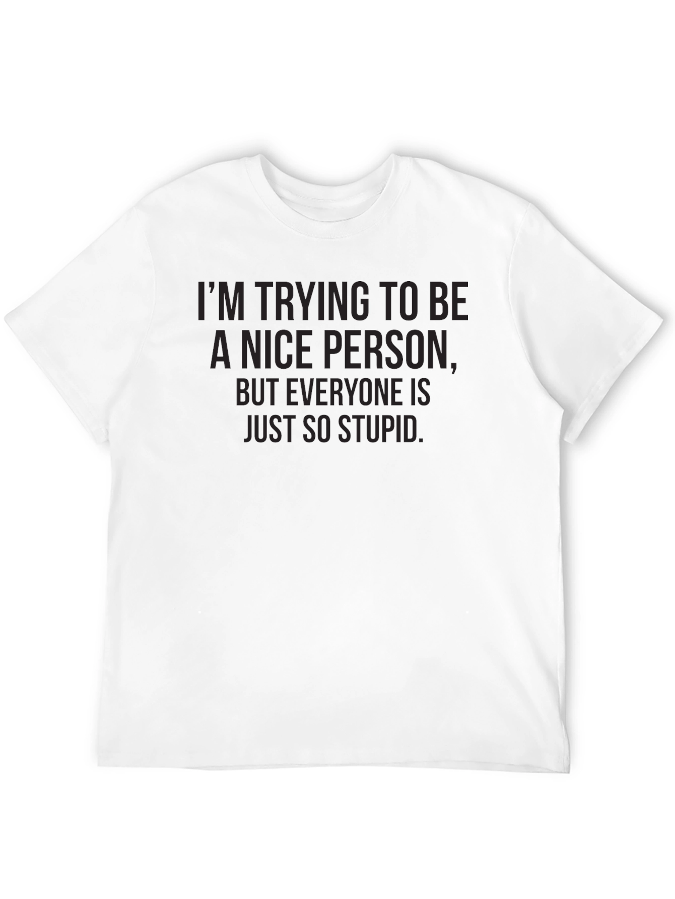 Funny Sarcastic Saying Graphic Tee