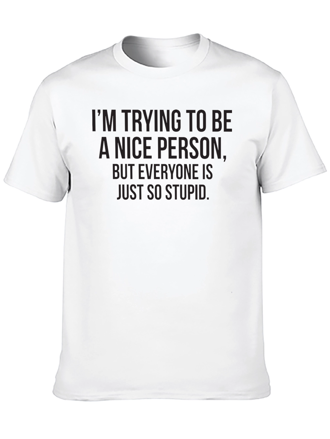 Funny Sarcastic Saying Graphic Tee