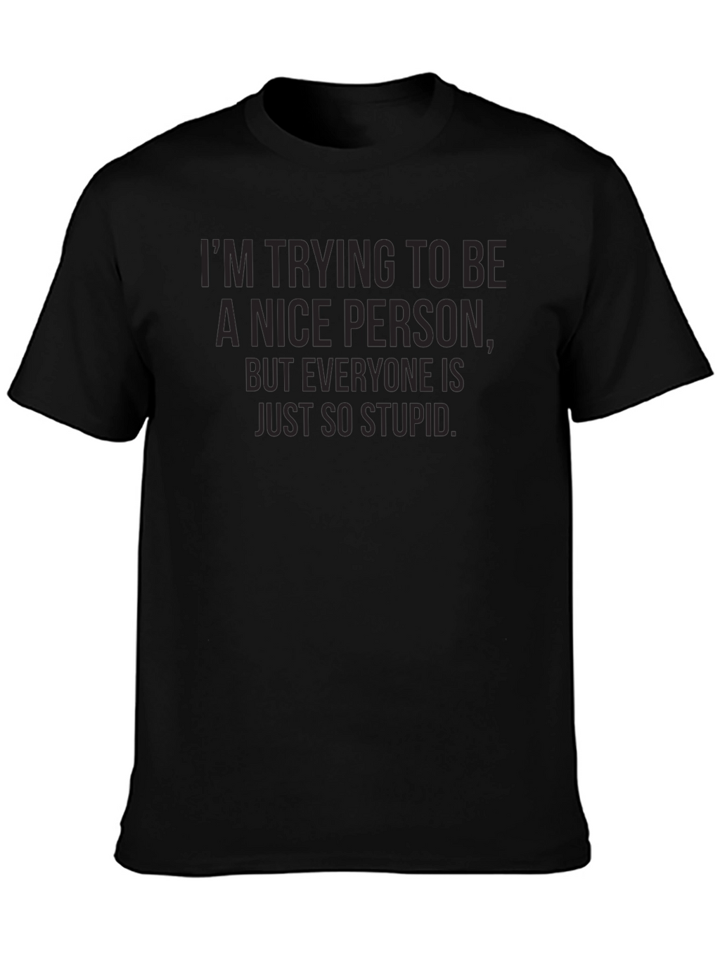 Funny Sarcastic Saying Graphic Tee