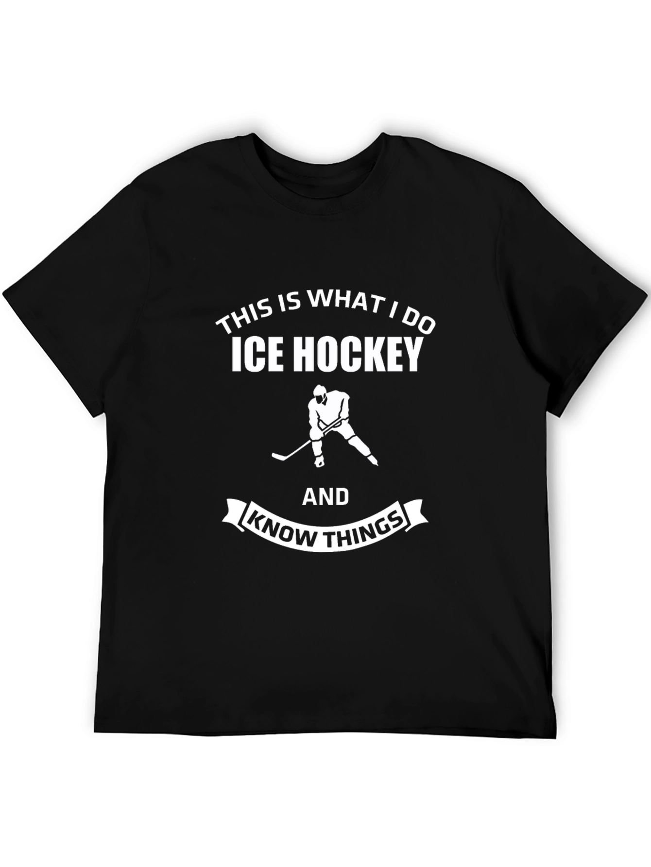 Ice Hockey & Know Things Black T-Shirt