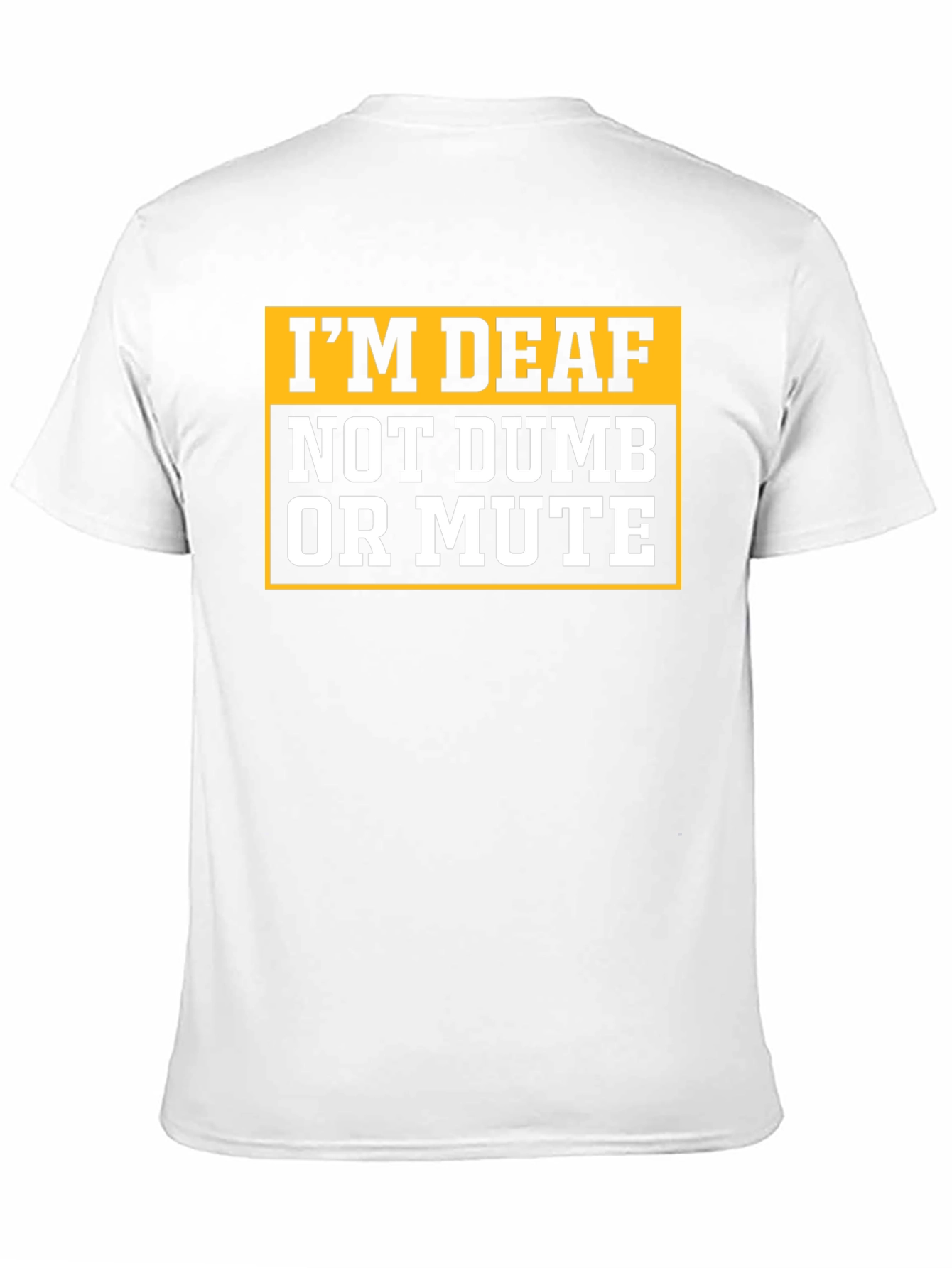 Im Deaf Not Dumb Or Mute T-Shirt