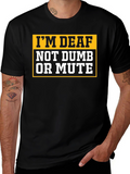 Im Deaf Not Dumb Or Mute T-Shirt