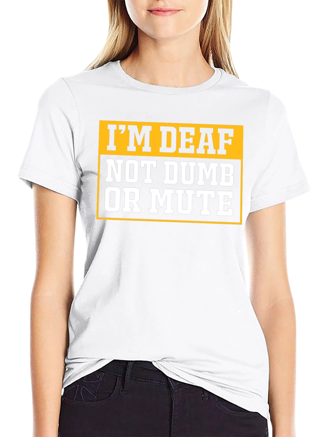 Im Deaf Not Dumb Or Mute T-Shirt