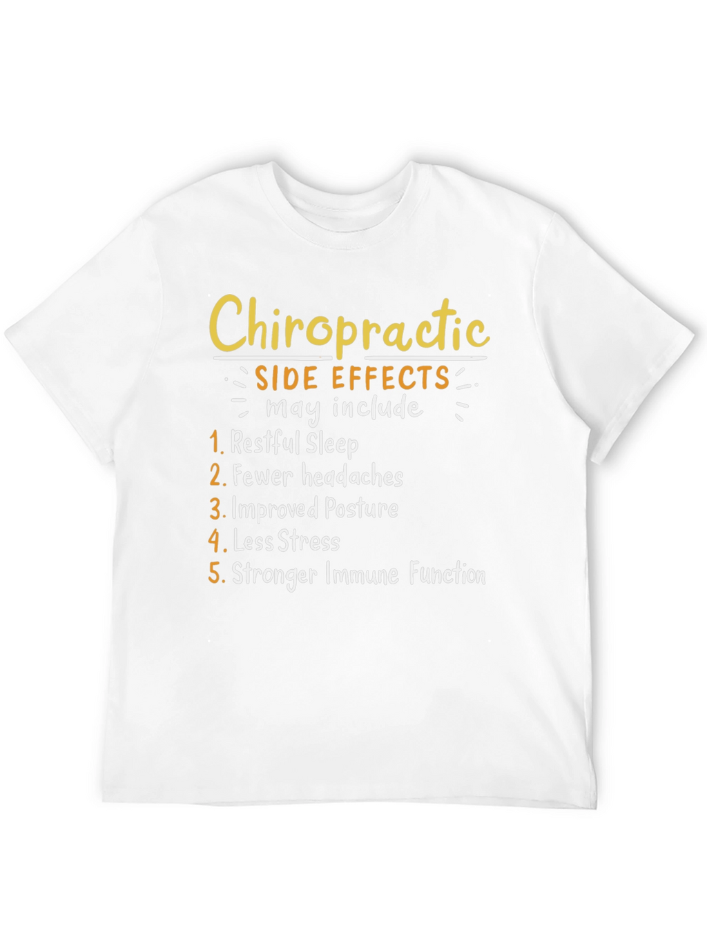 Chiropractic Side Effects T-Shirt: Restful Sleep Less Stress