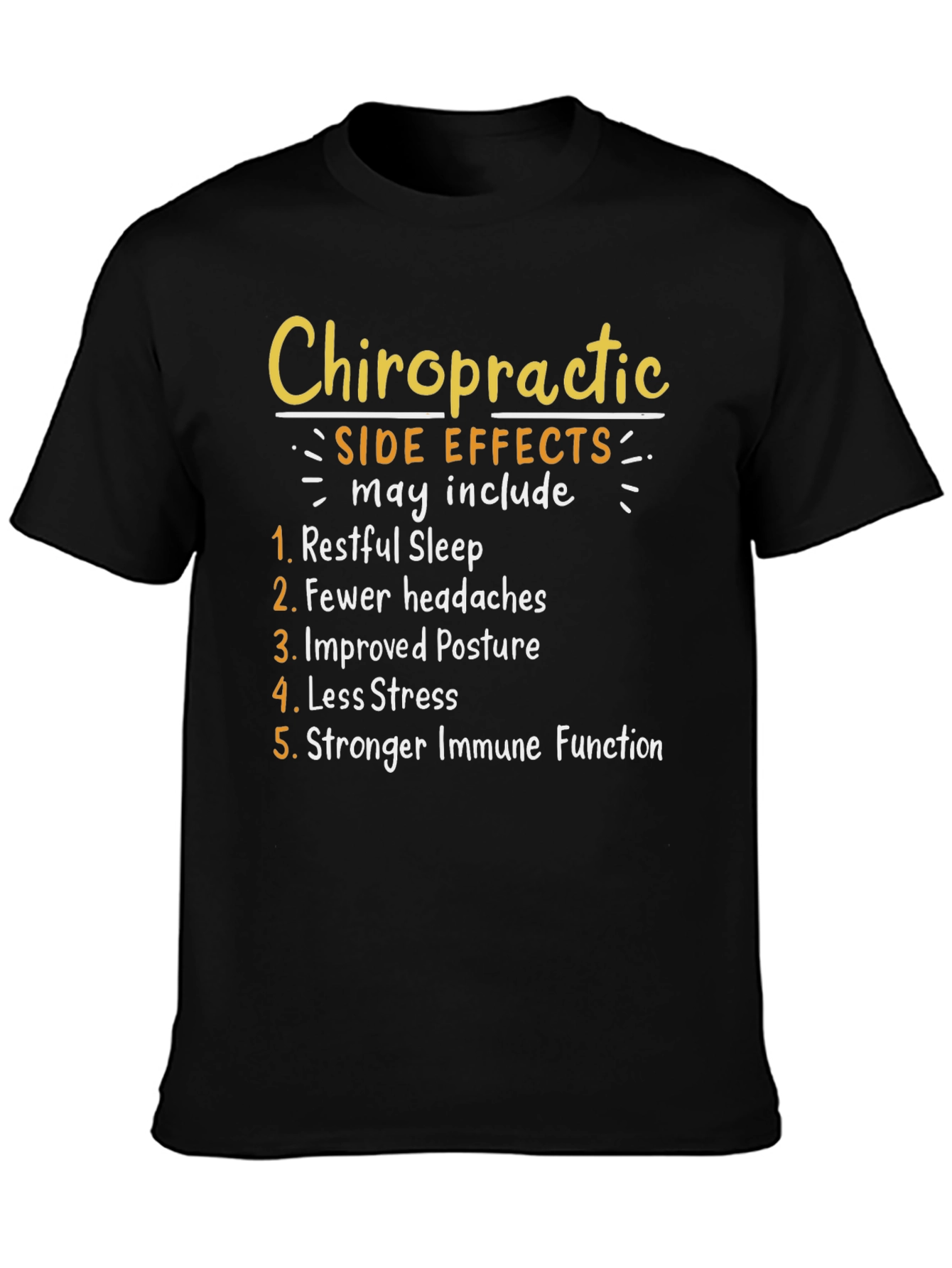 Chiropractic Side Effects T-Shirt: Restful Sleep Less Stress
