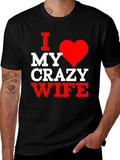 I Love My Crazy Wife T-Shirt - Husband Gift