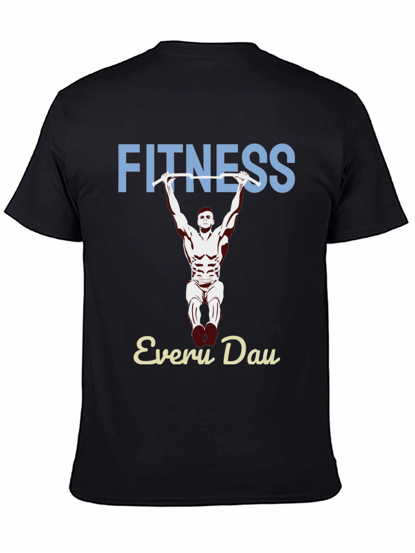 Fitness Every Day Graphic Tee - Gym Workout Shirt
