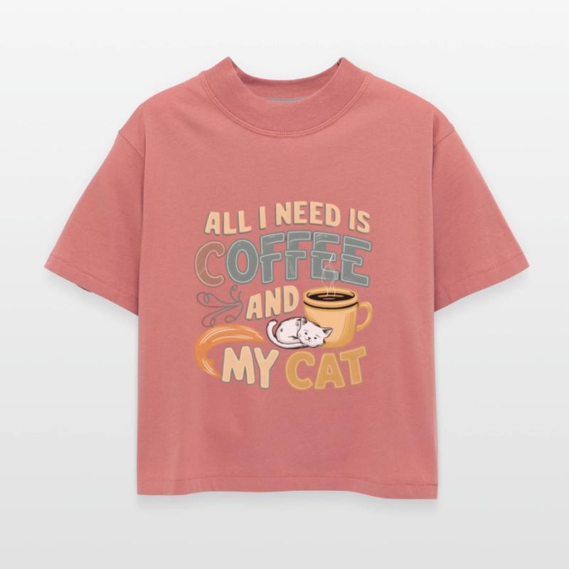 All I Need Is Coffee And My Cat
