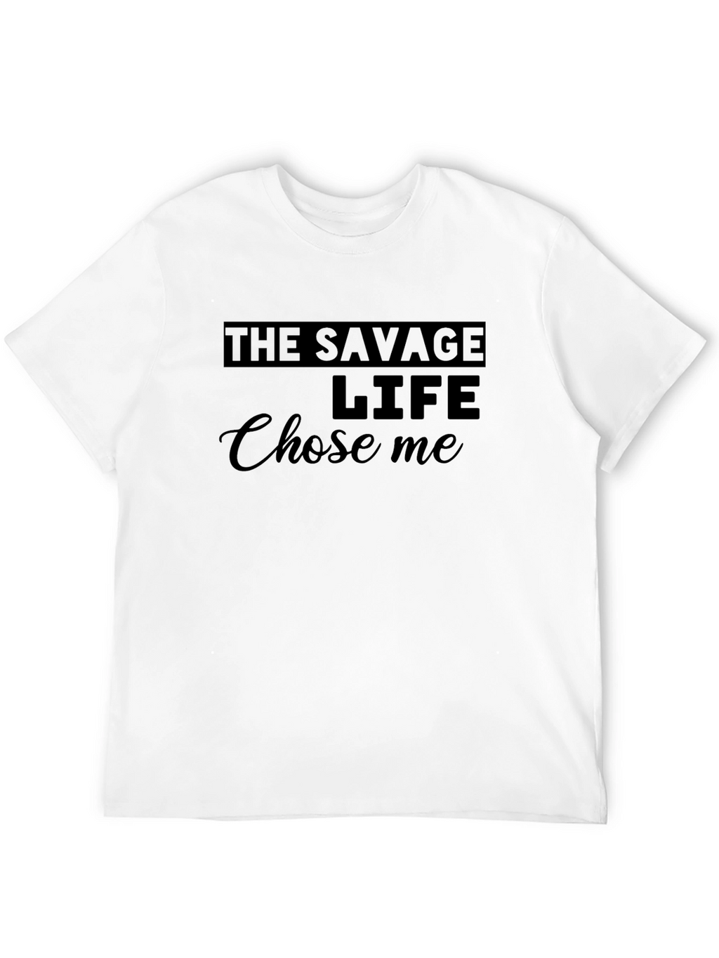 The Savage Life T-Shirt - Trendy Graphic Tee