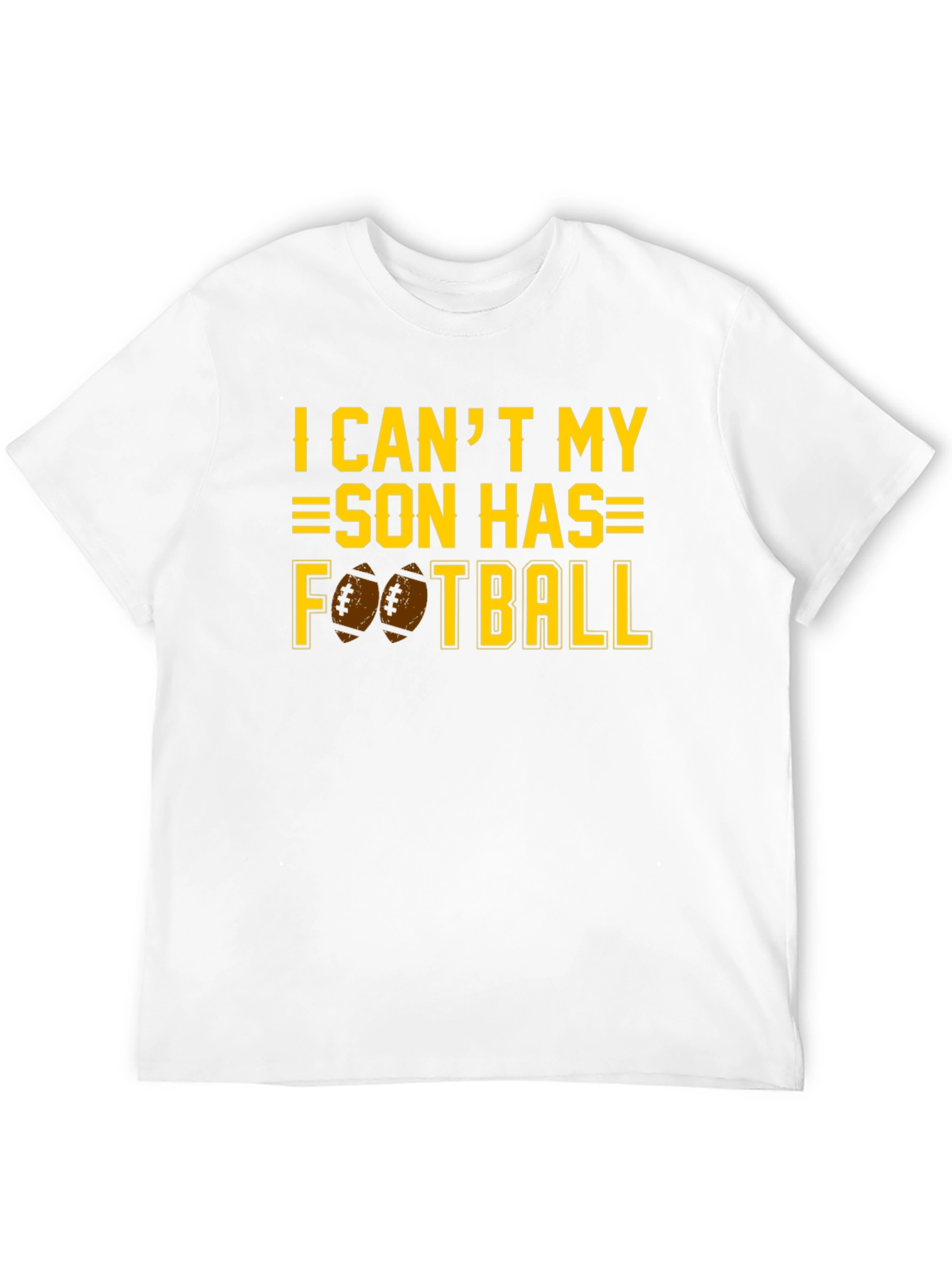 I Cant My Son Has Football T-Shirt