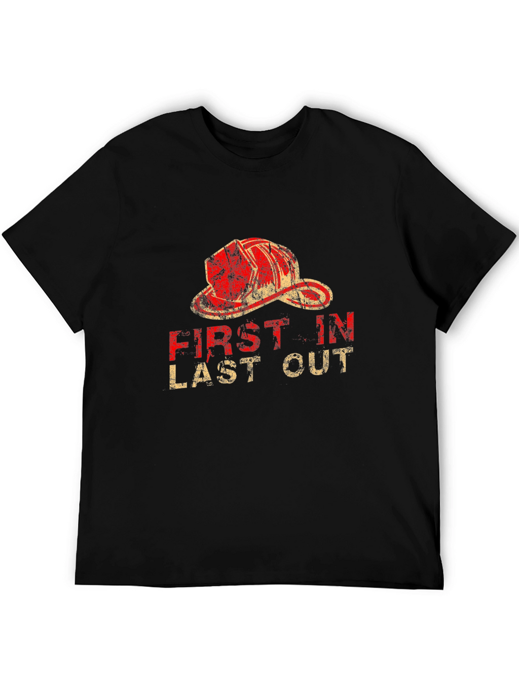 Firefighter First In Last Out Black T-Shirt