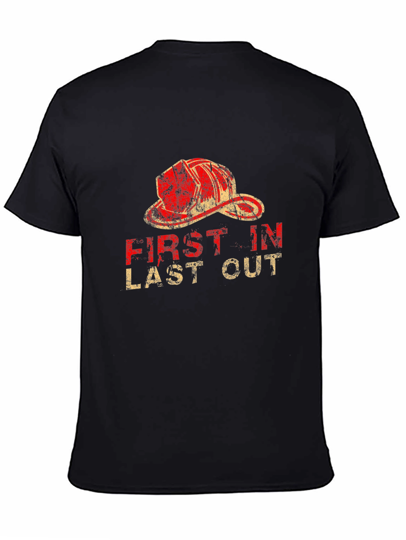 Firefighter First In Last Out Black T-Shirt
