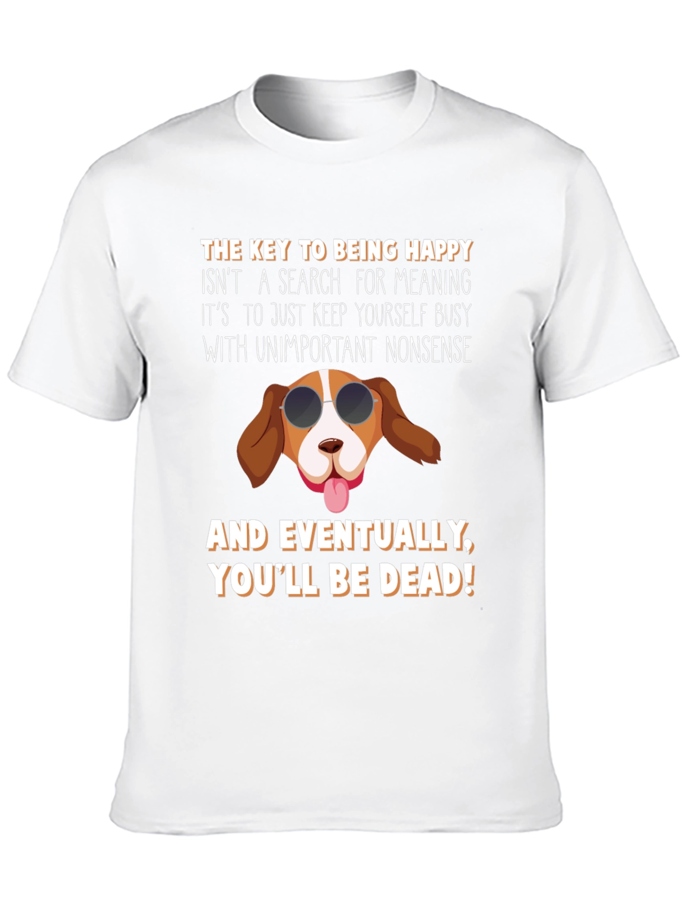 Humorous Dog T-Shirt: Key to Being Happy