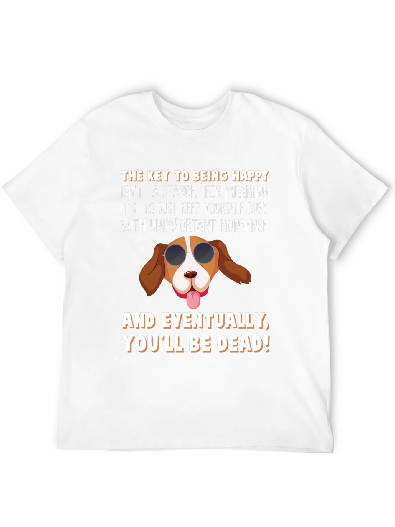 Humorous Dog T-Shirt: Key to Being Happy