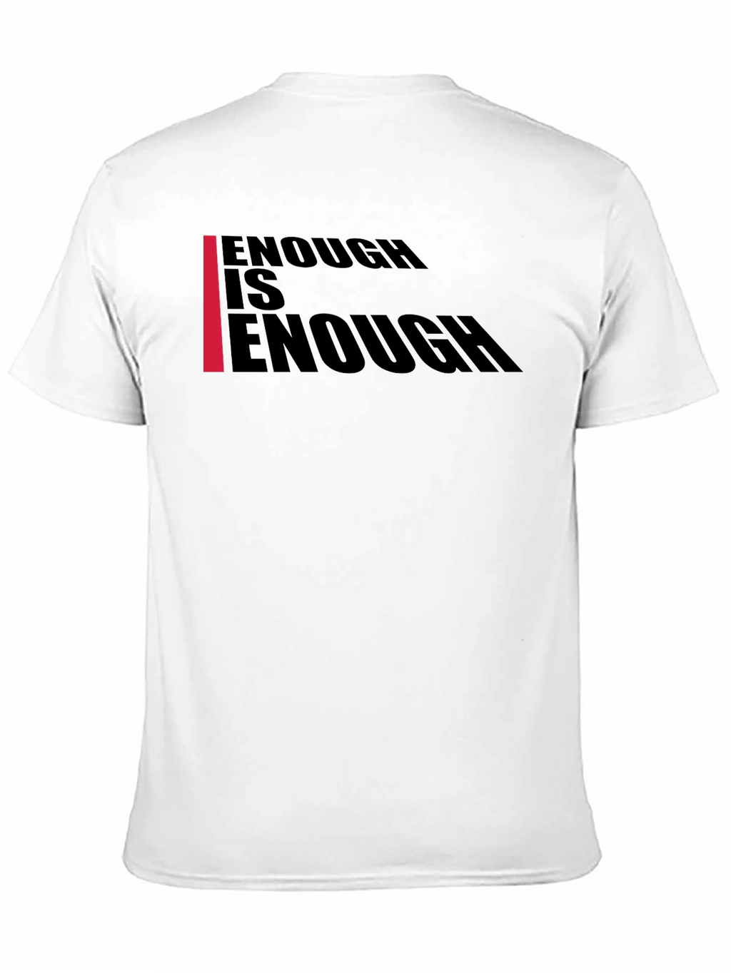 Enough Is Enough T-Shirt - Bold Graphic Tee