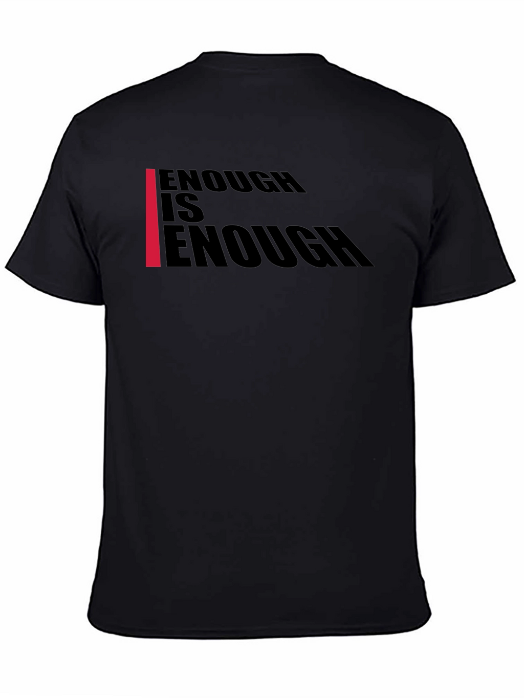 Enough Is Enough T-Shirt - Bold Graphic Tee