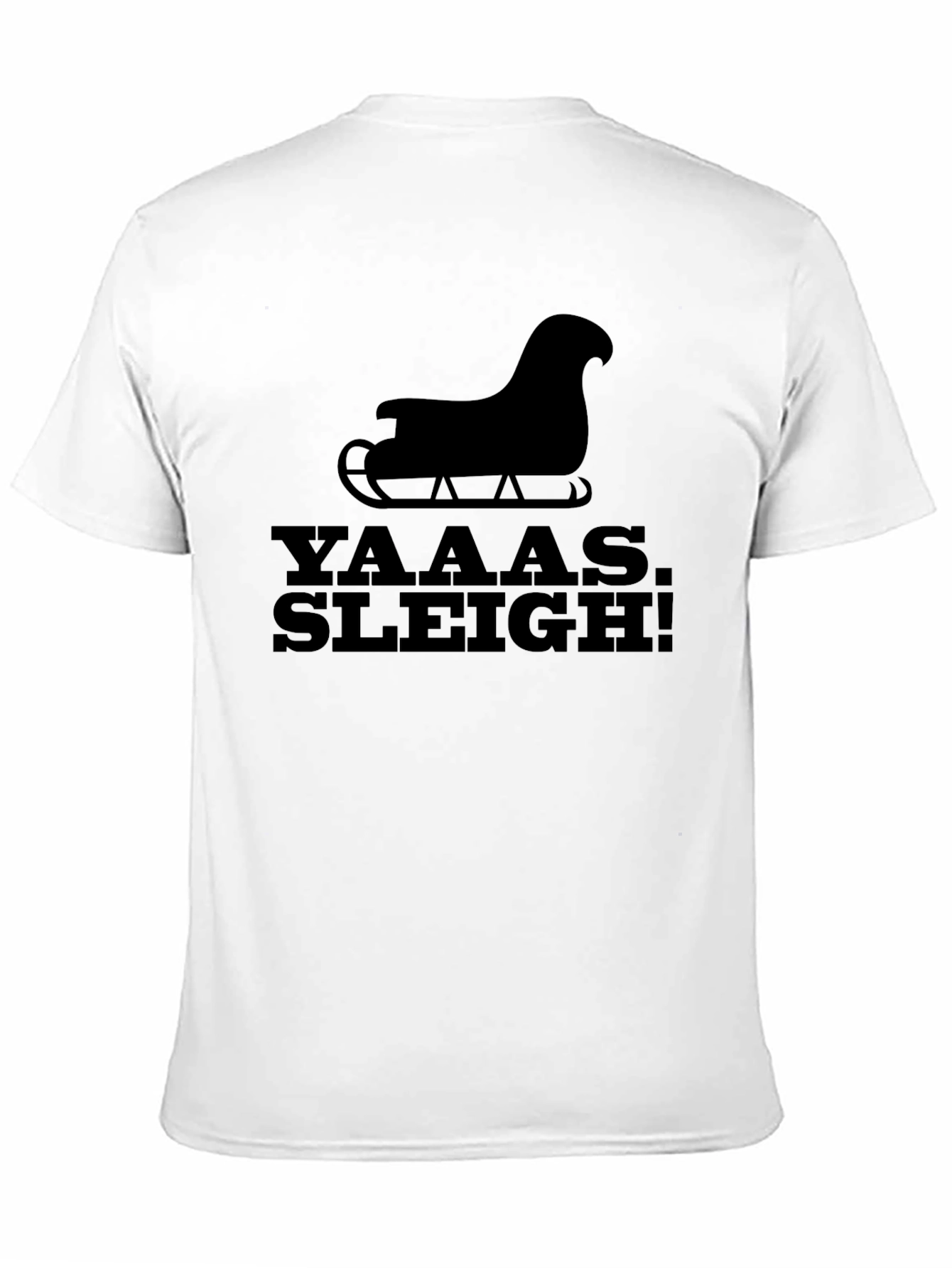 Yaaas Sleigh! Graphic Tee - Festive Holiday Style