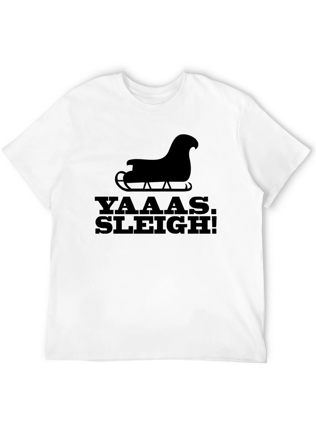 Yaaas Sleigh! Graphic Tee - Festive Holiday Style