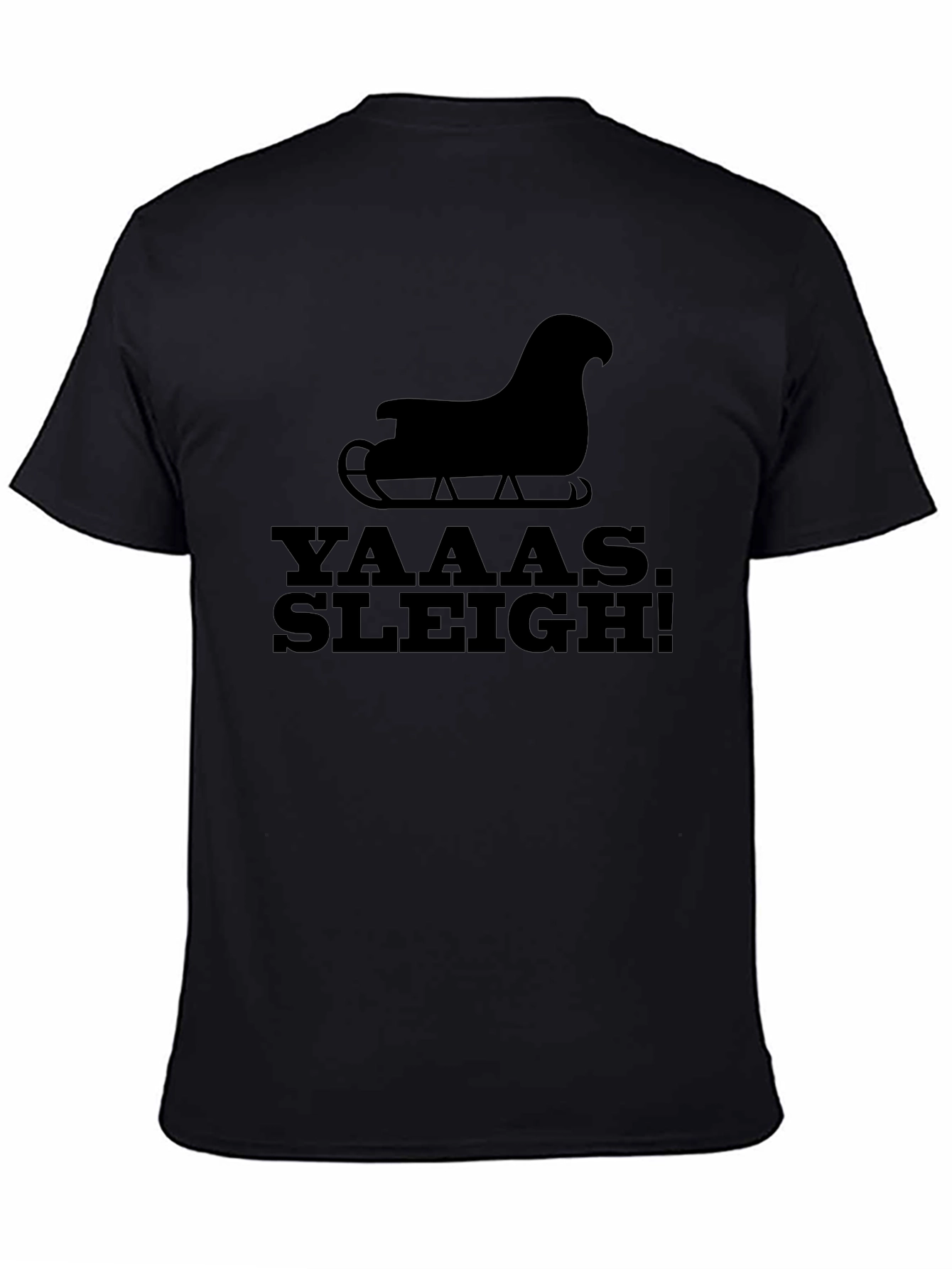 Yaaas Sleigh! Graphic Tee - Festive Holiday Style