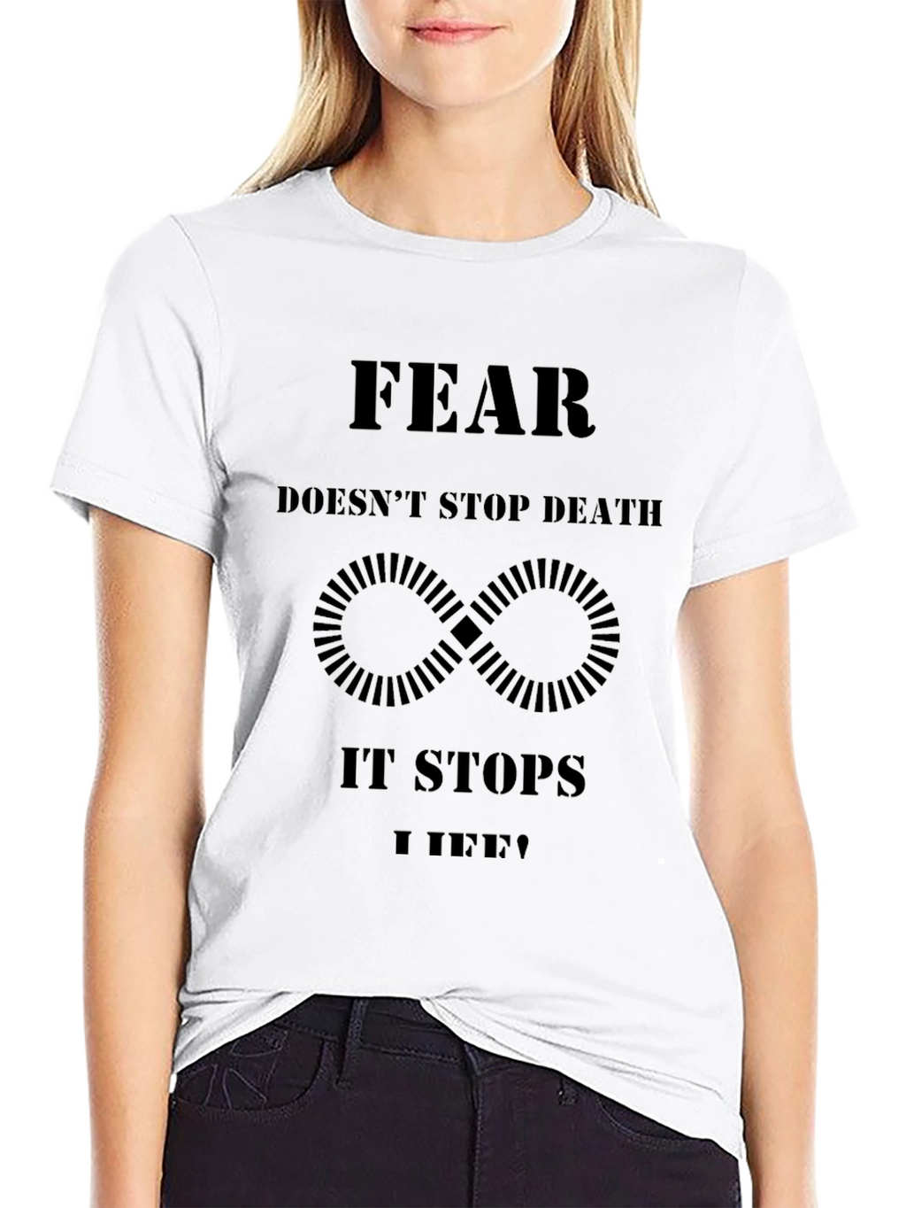 Fear Stops Life T-Shirt