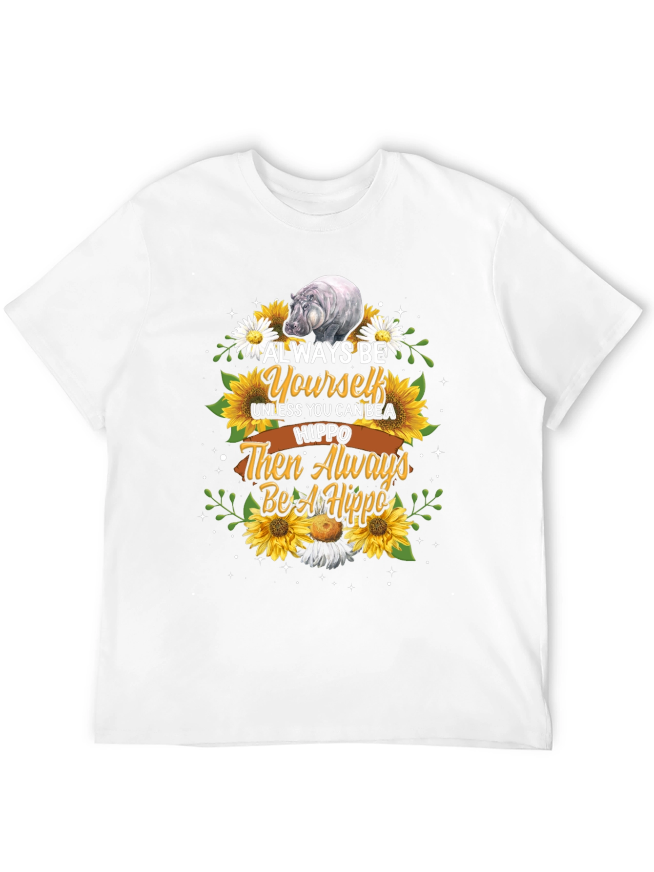 Always Be Yourself Hippo T-Shirt