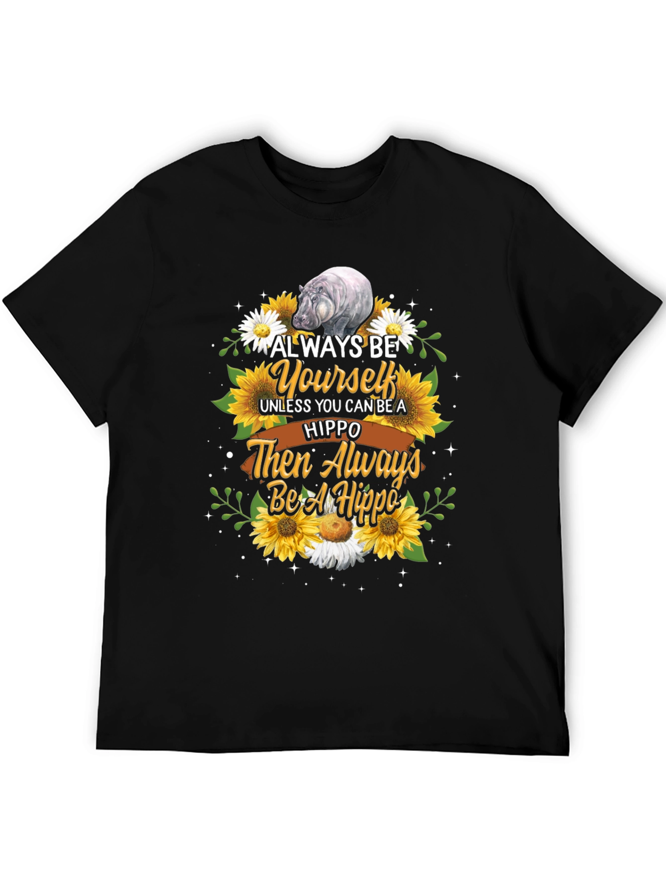 Always Be Yourself Hippo T-Shirt