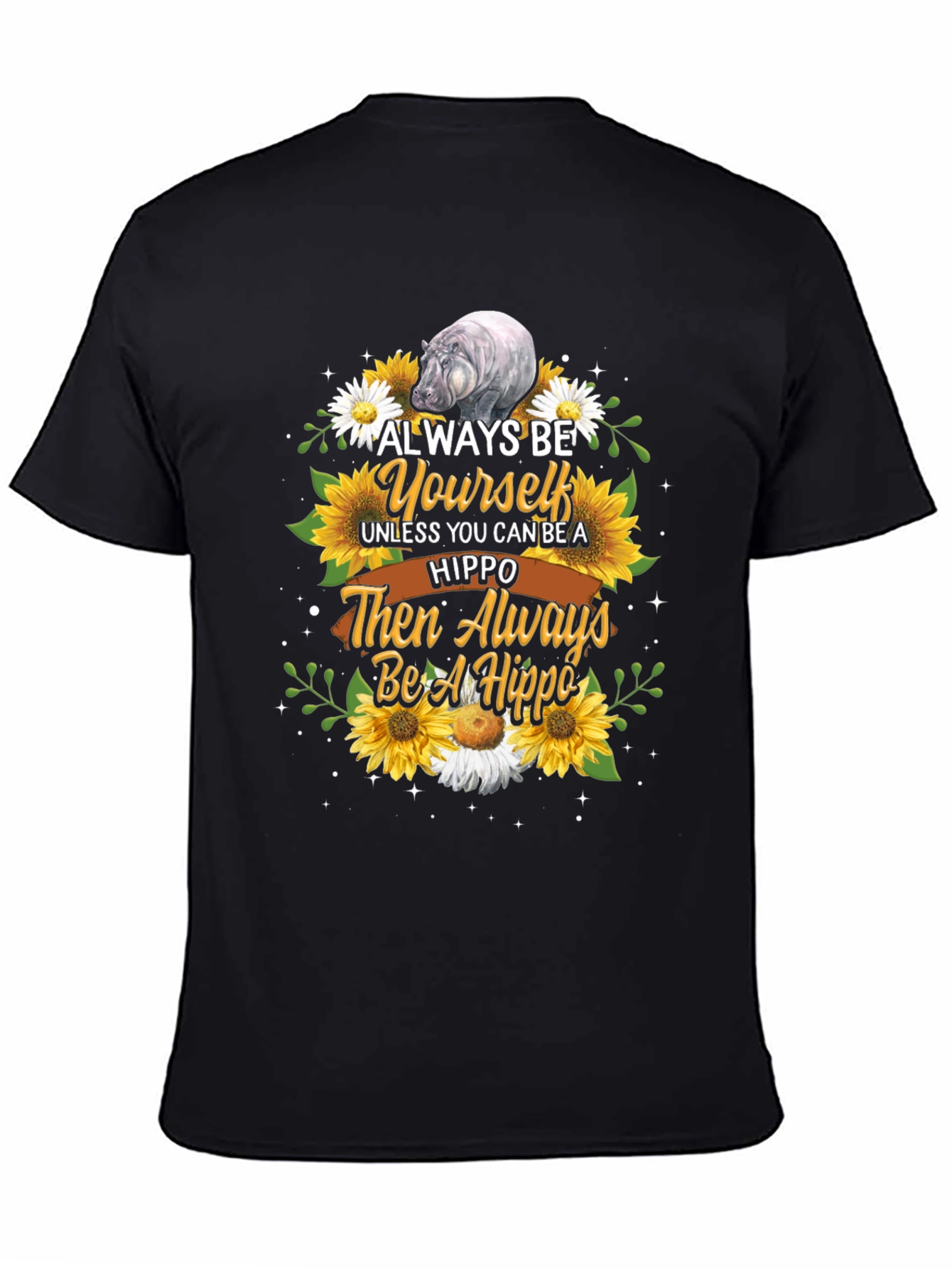 Always Be Yourself Hippo T-Shirt