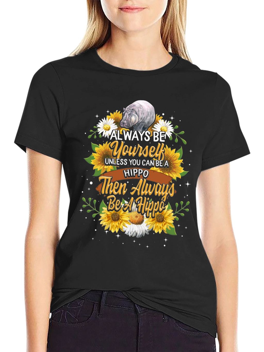 Always Be Yourself Hippo T-Shirt