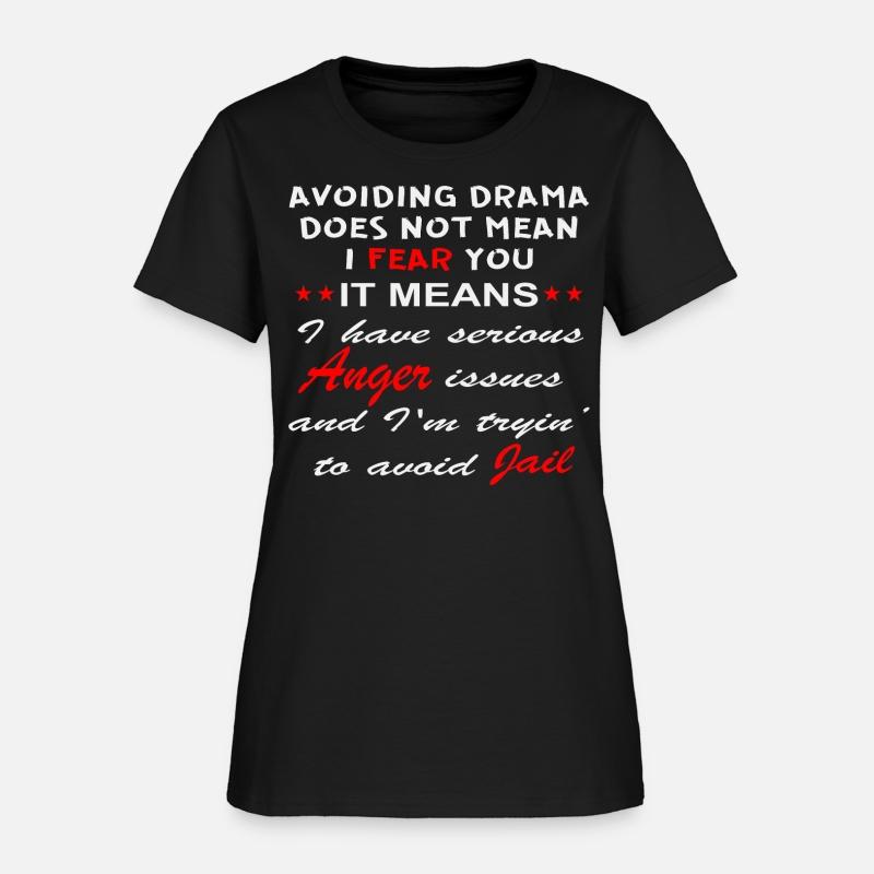 Avoiding Drama Does Not Mean I Fear You It Means I