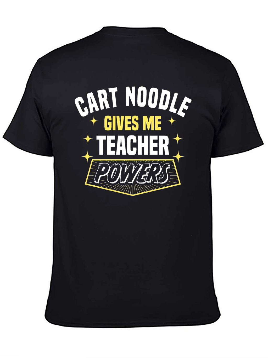 Cart Noodle Teacher Powers Graphic Tee