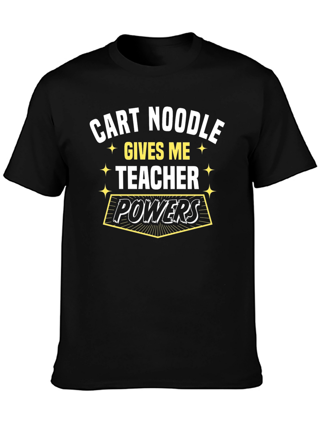 Cart Noodle Teacher Powers Graphic Tee