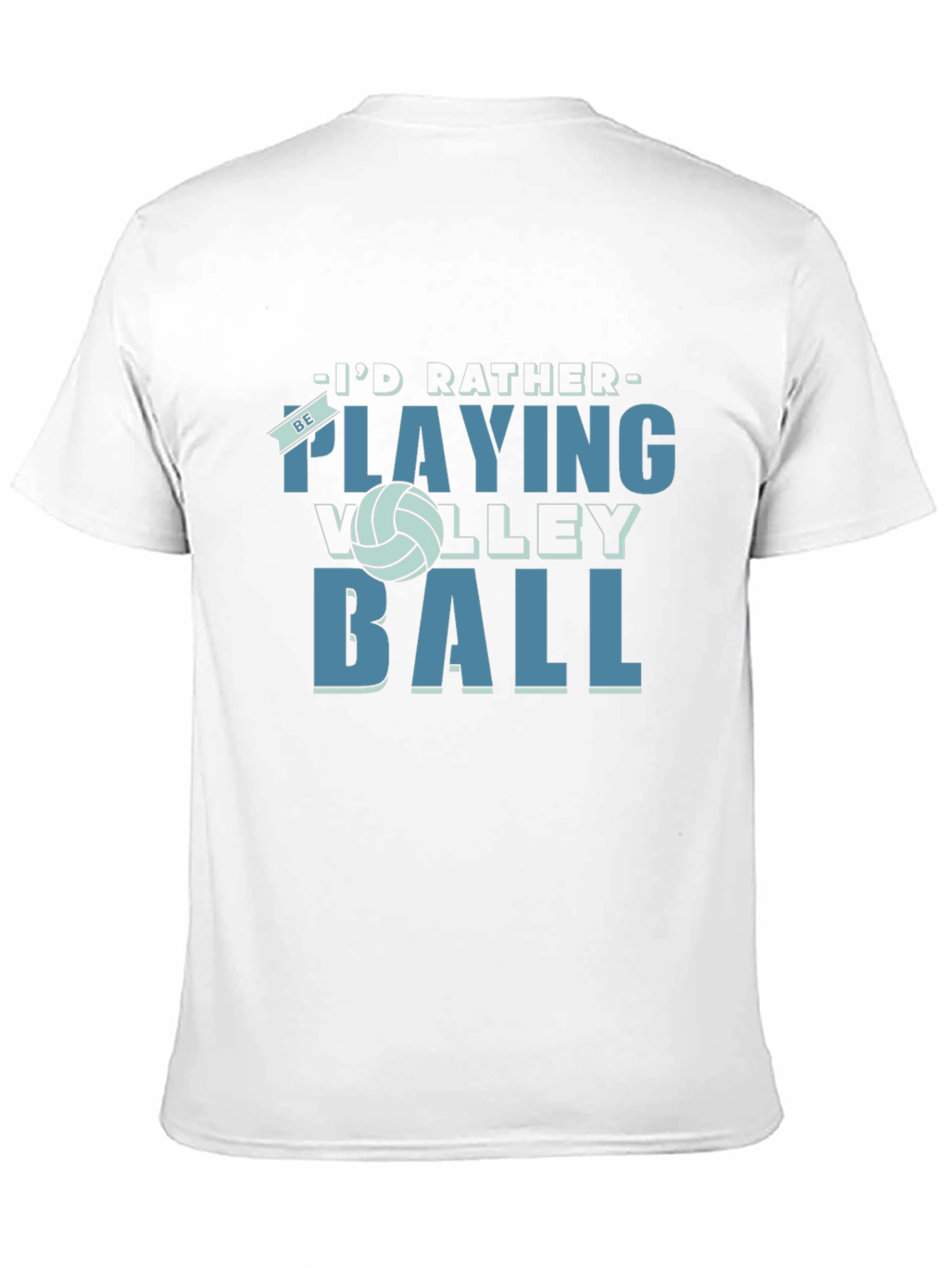 Volleyball Fan T-Shirt - Id Rather Be Playing Volleyball!