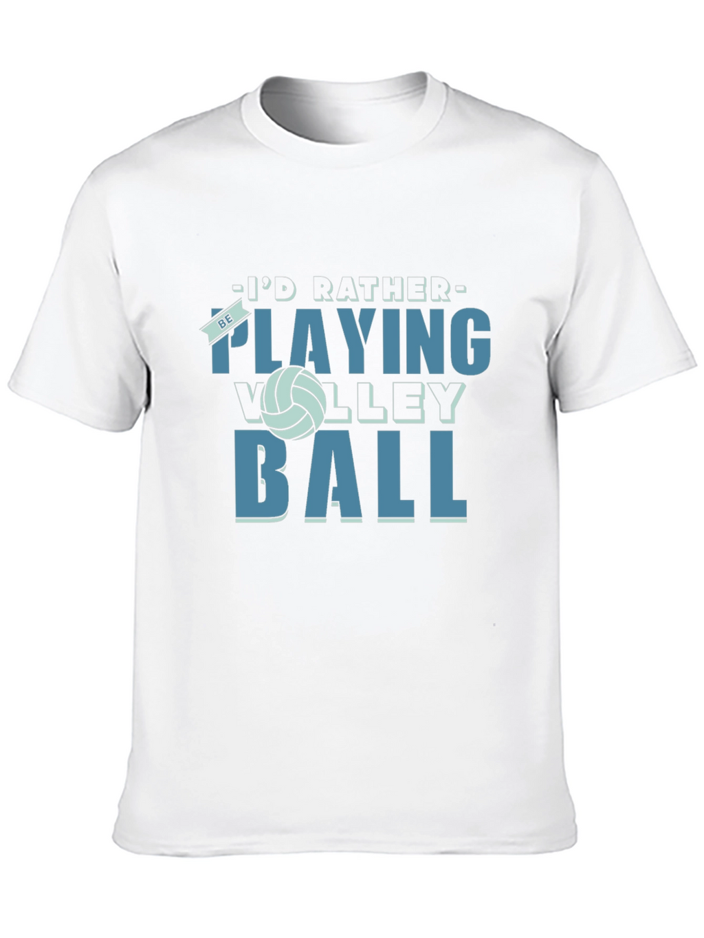 Volleyball Fan T-Shirt - Id Rather Be Playing Volleyball!
