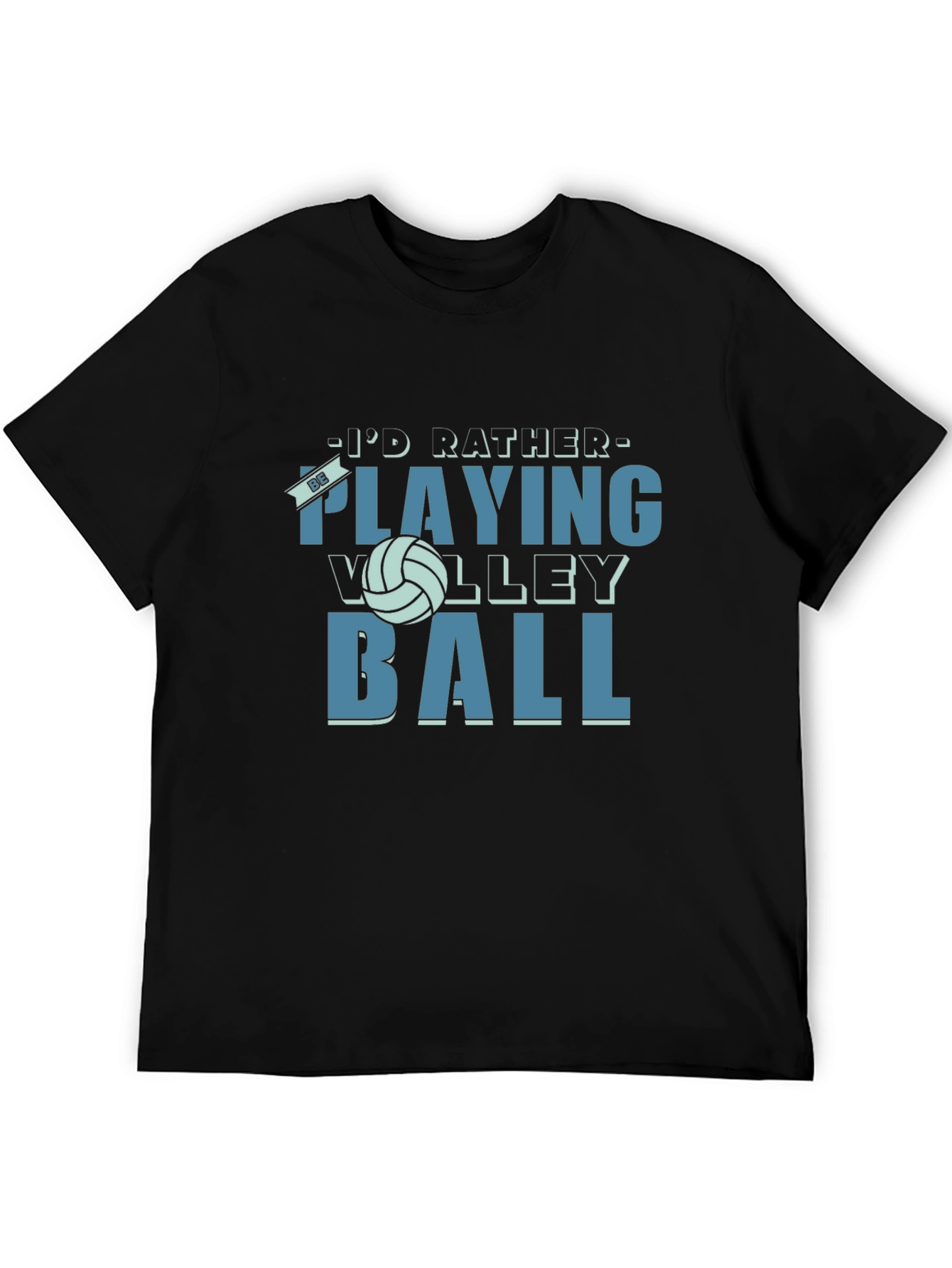 Volleyball Fan T-Shirt - Id Rather Be Playing Volleyball!