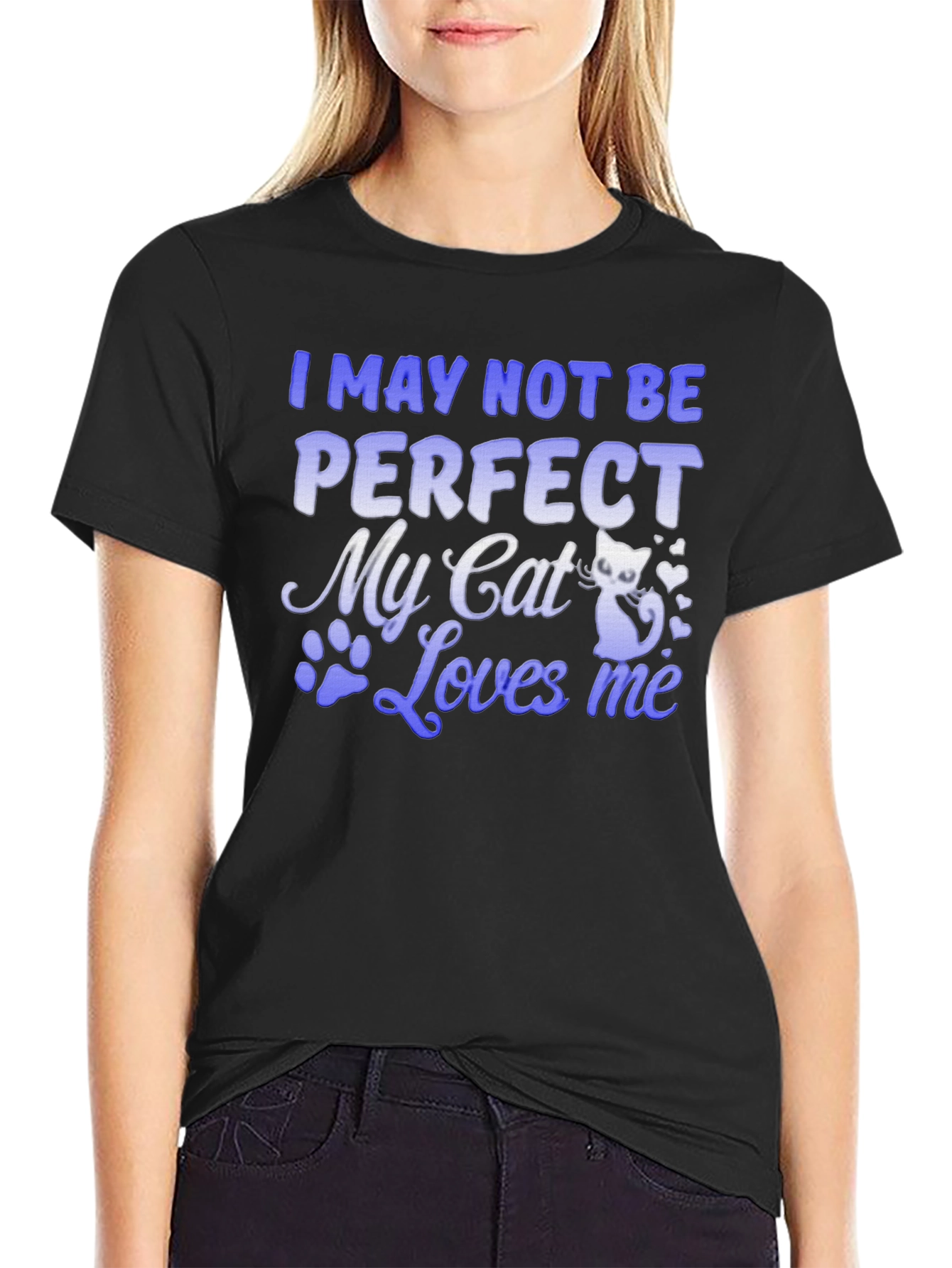 I May Not Be Perfect My Cat Loves Me Black T-Shirt