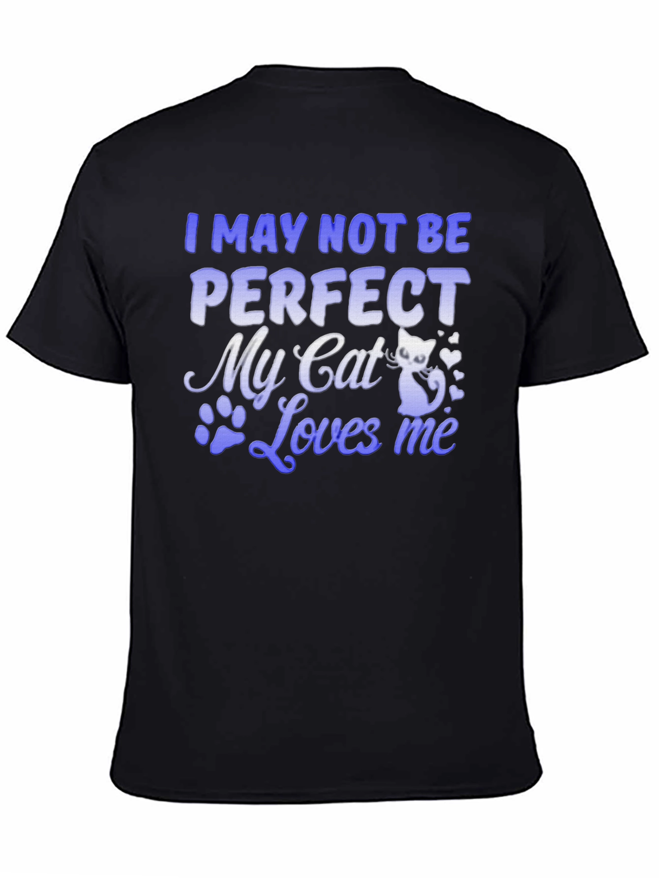 I May Not Be Perfect My Cat Loves Me Black T-Shirt