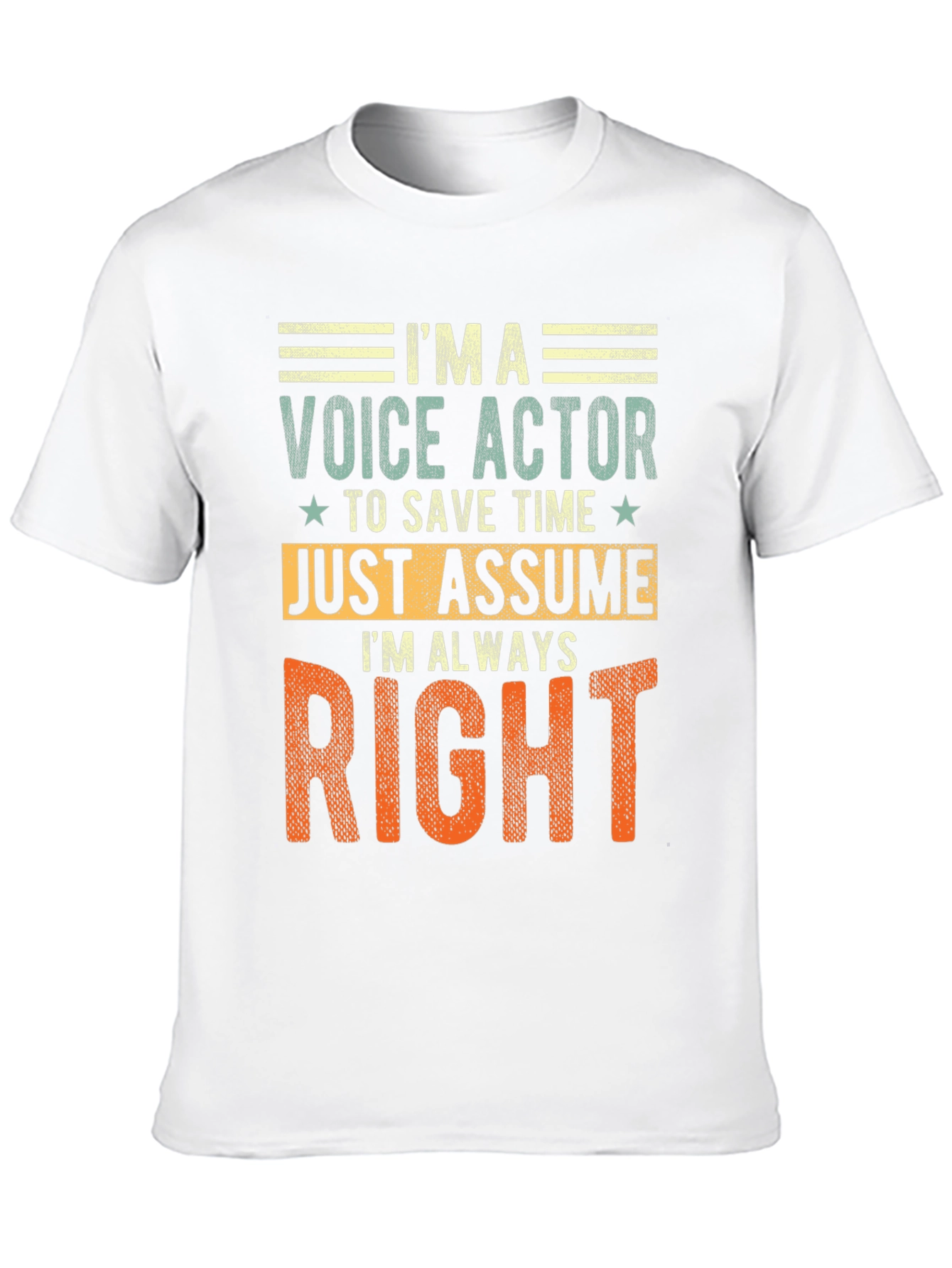 Voice Actor Funny T-Shirt - Always Right
