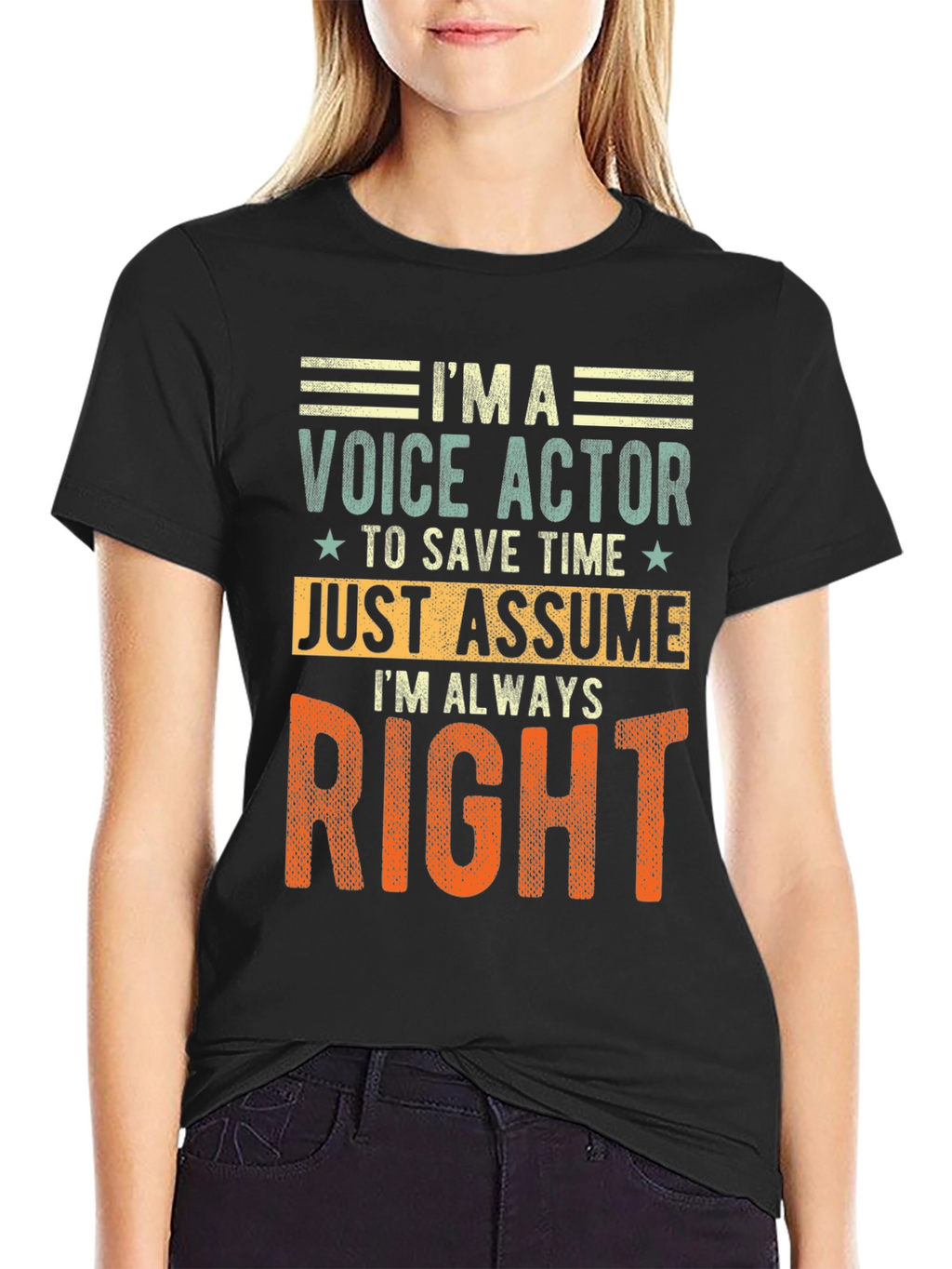 Voice Actor Funny T-Shirt - Always Right