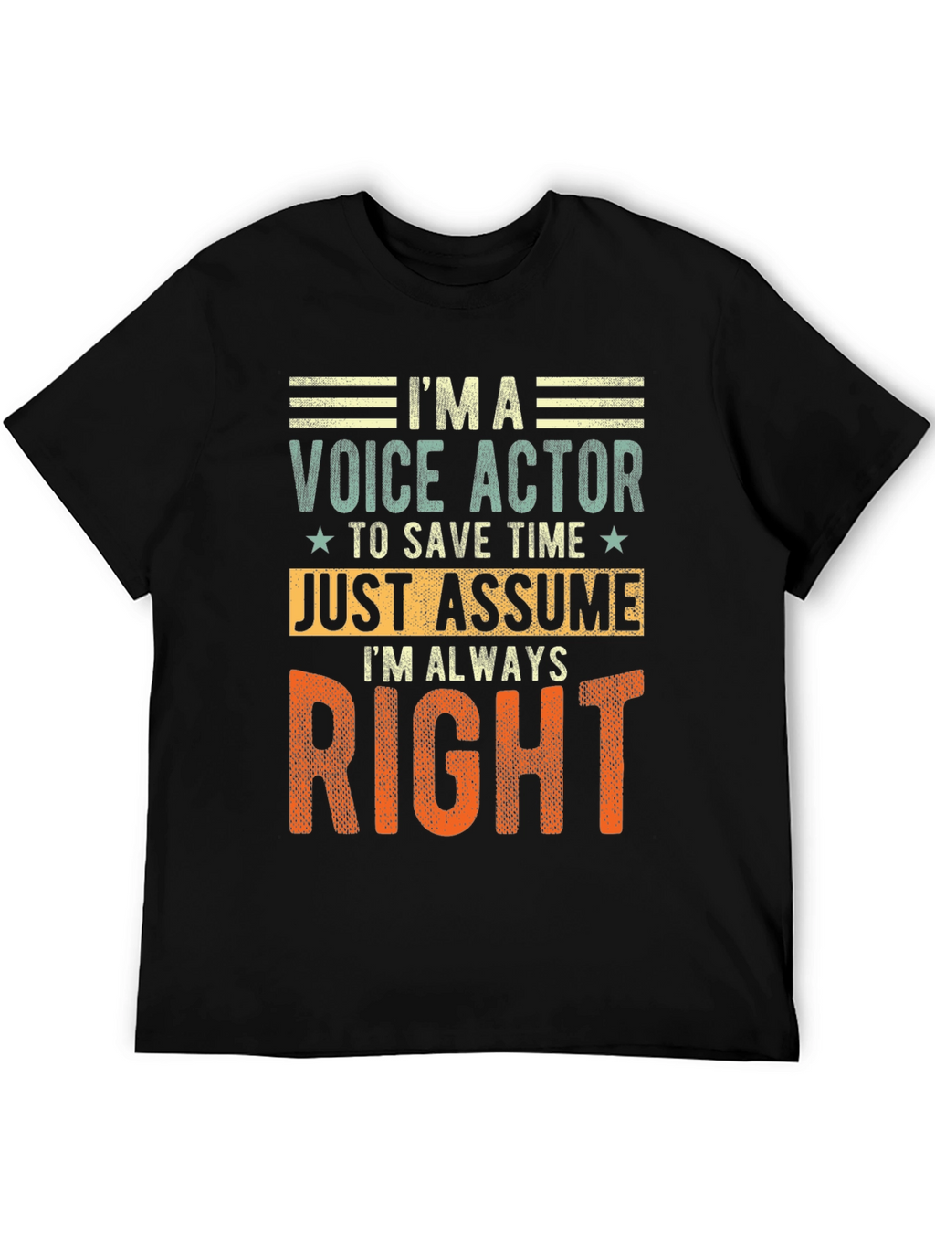 Voice Actor Funny T-Shirt - Always Right