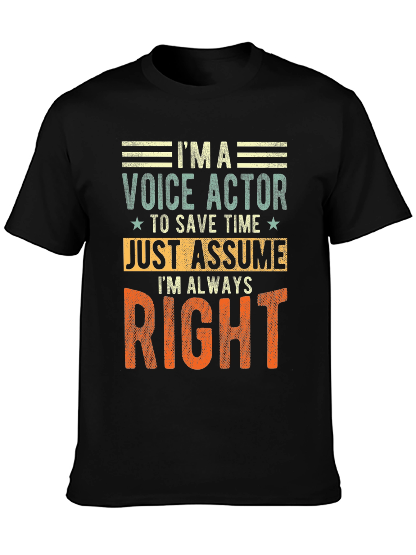 Voice Actor Funny T-Shirt - Always Right
