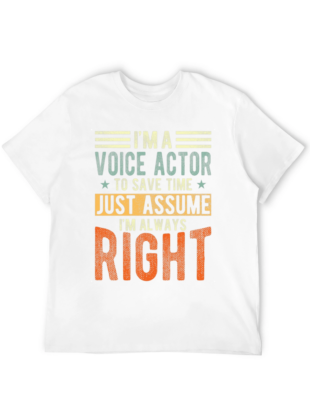 Voice Actor Funny T-Shirt - Always Right