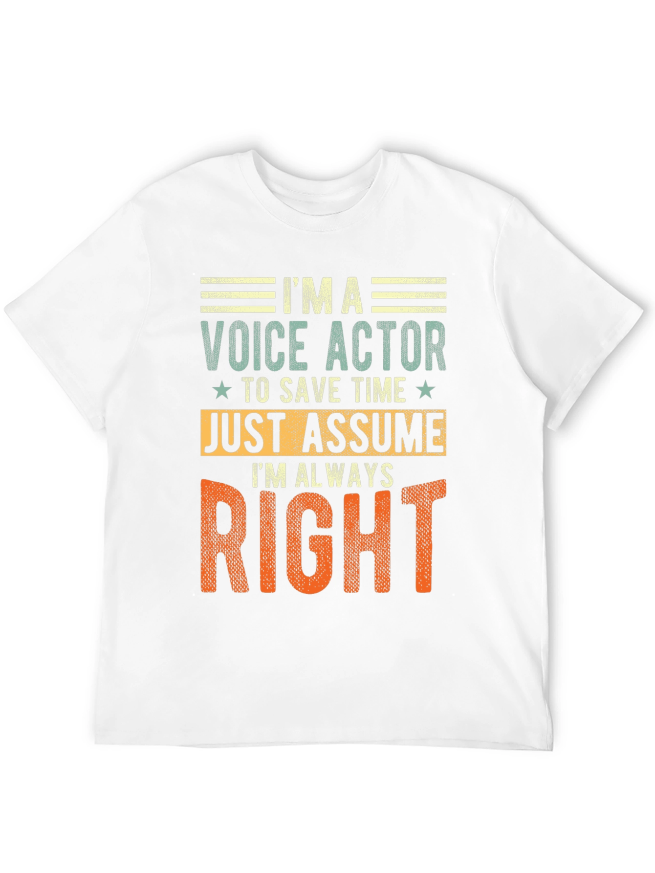 Voice Actor Funny T-Shirt - Always Right