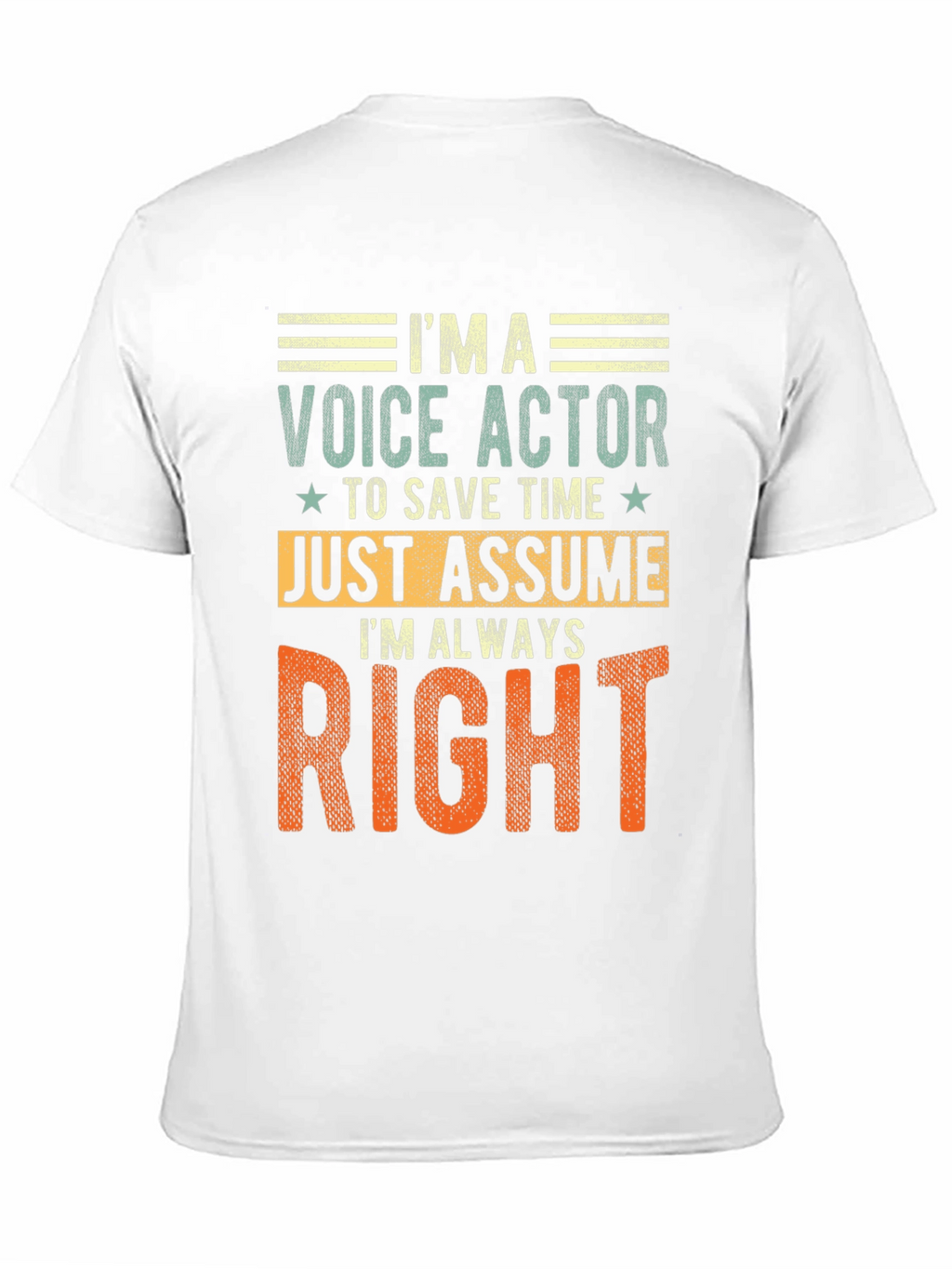 Voice Actor Funny T-Shirt - Always Right