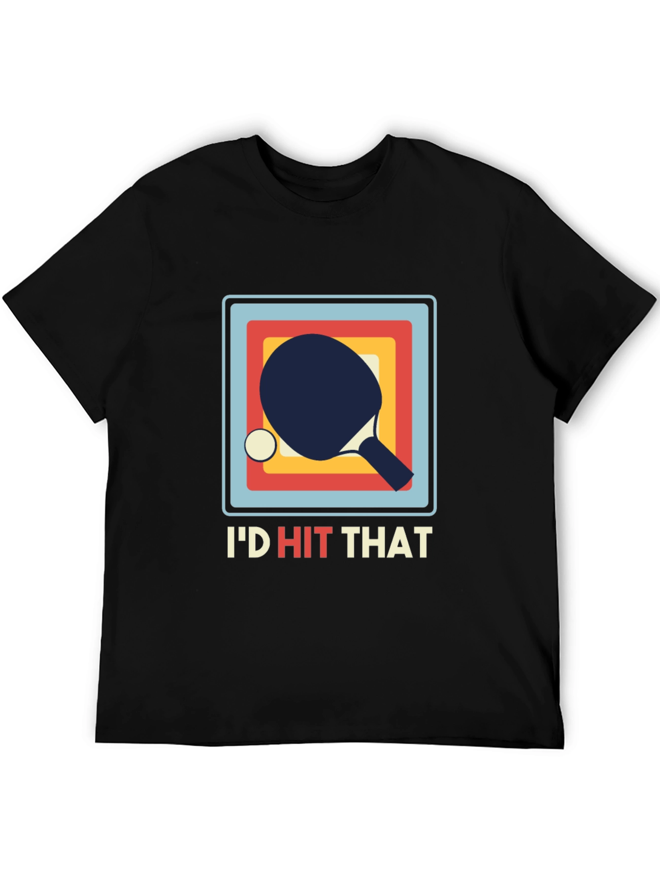 Id Hit That Ping Pong T-Shirt