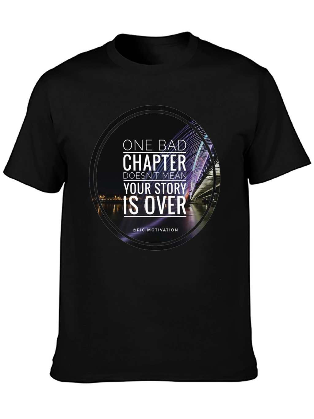Motivational T-Shirt: One Bad Chapter