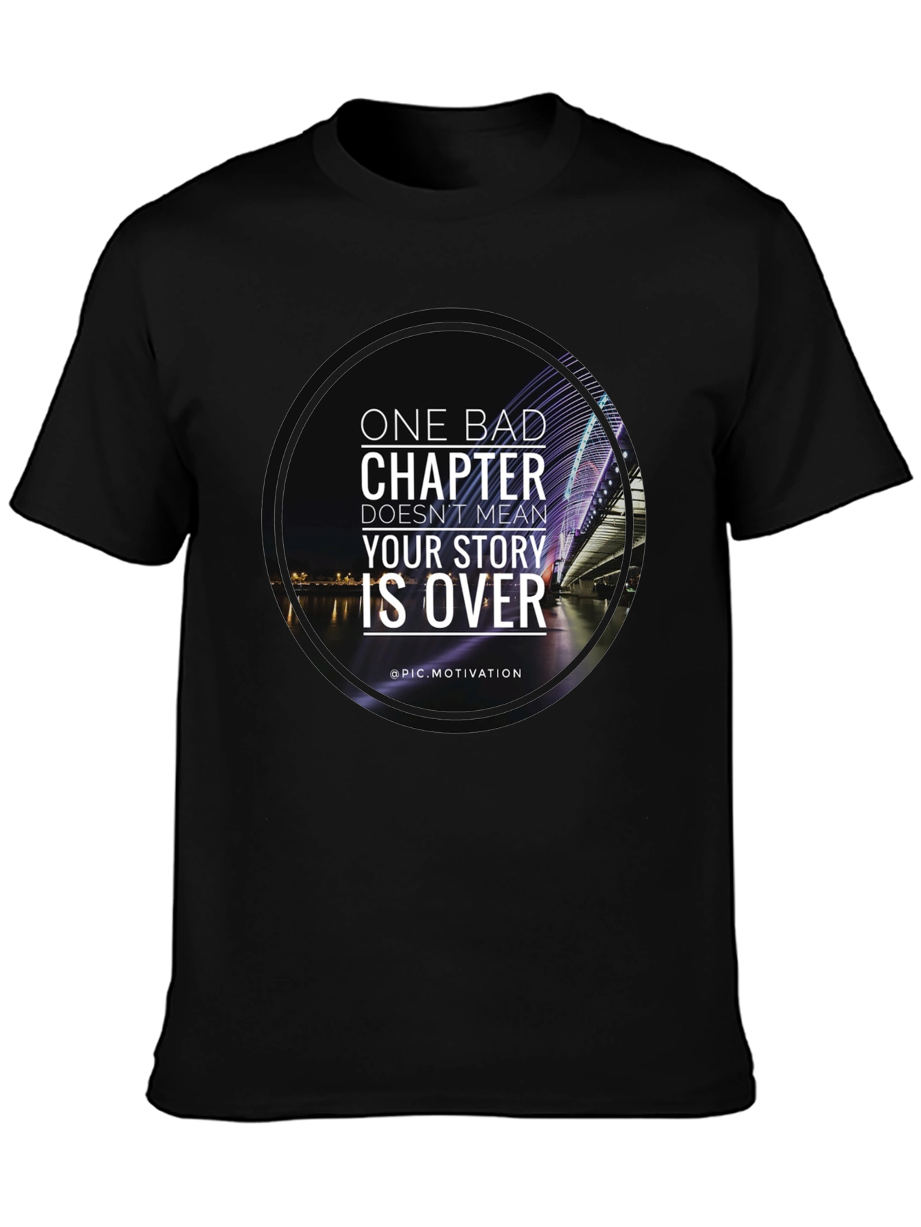 Motivational T-Shirt: One Bad Chapter